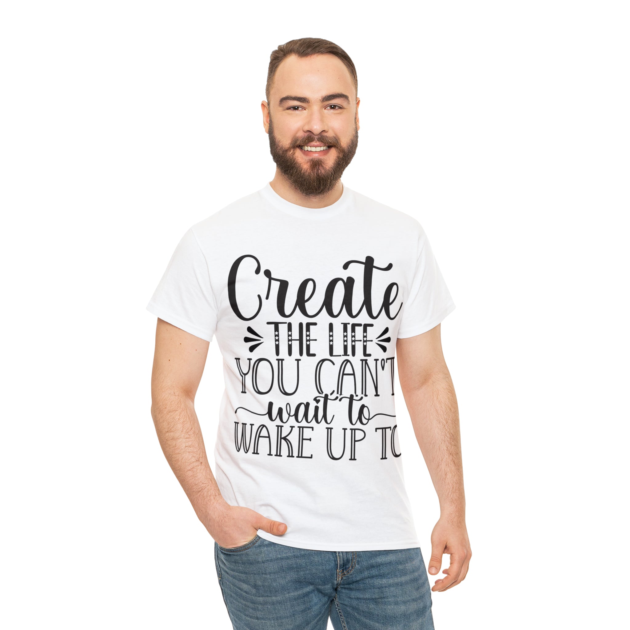 Motivational quote create the life t shirt gift for her or him christmas stocking stuffer Unisex Heavy Cotton Tee