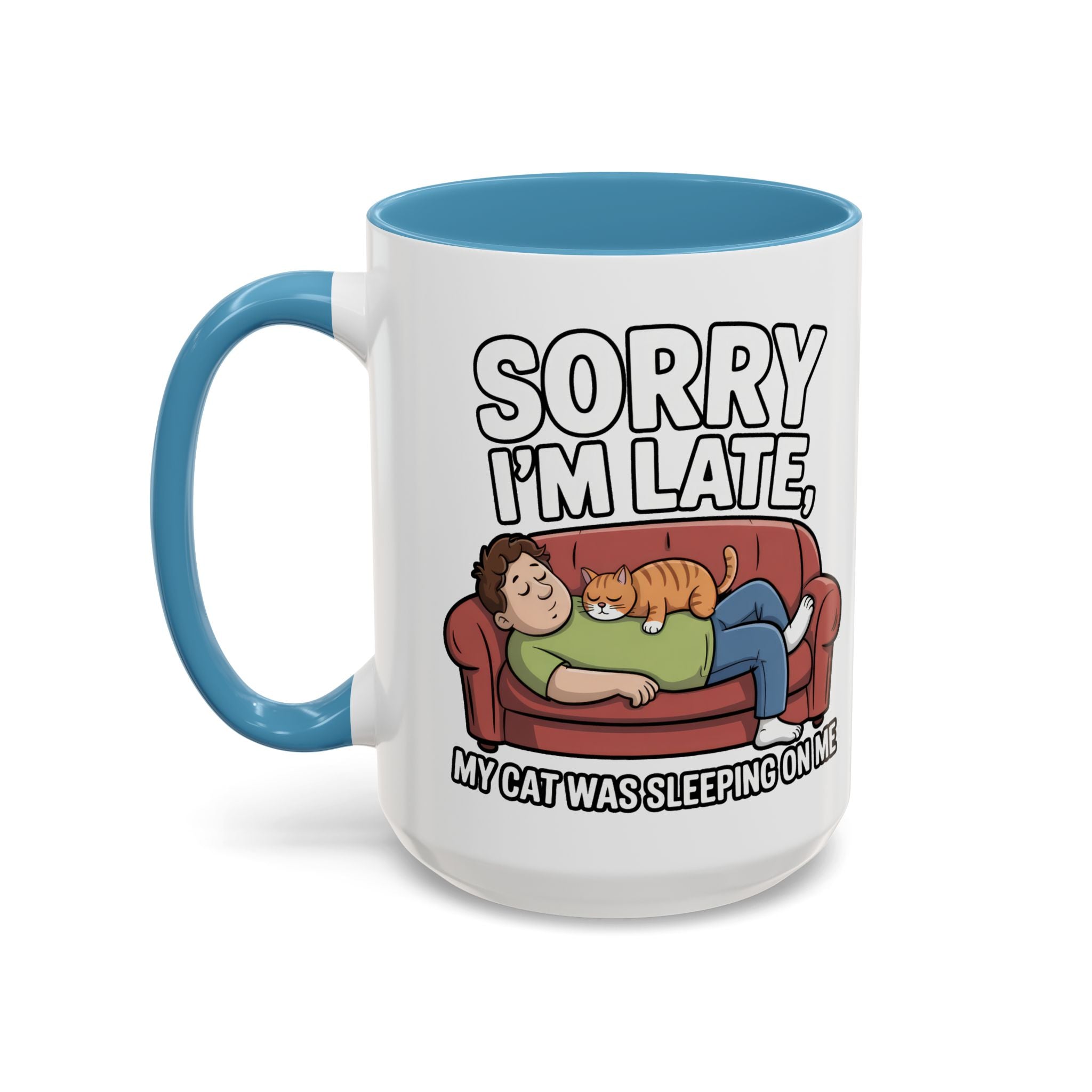 Funny Cat Coffee Mug — “Sorry I’m Late, My Cat Was Sleeping On Me” Accent Mug