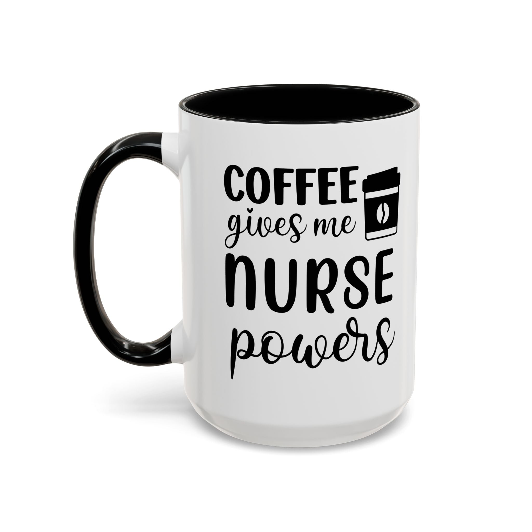 Nurse Coffee Mug, Funny Gift for Nurses, Coffee Lover's Mug, Black Accent Tea Cup, Motivational Nurse Gift