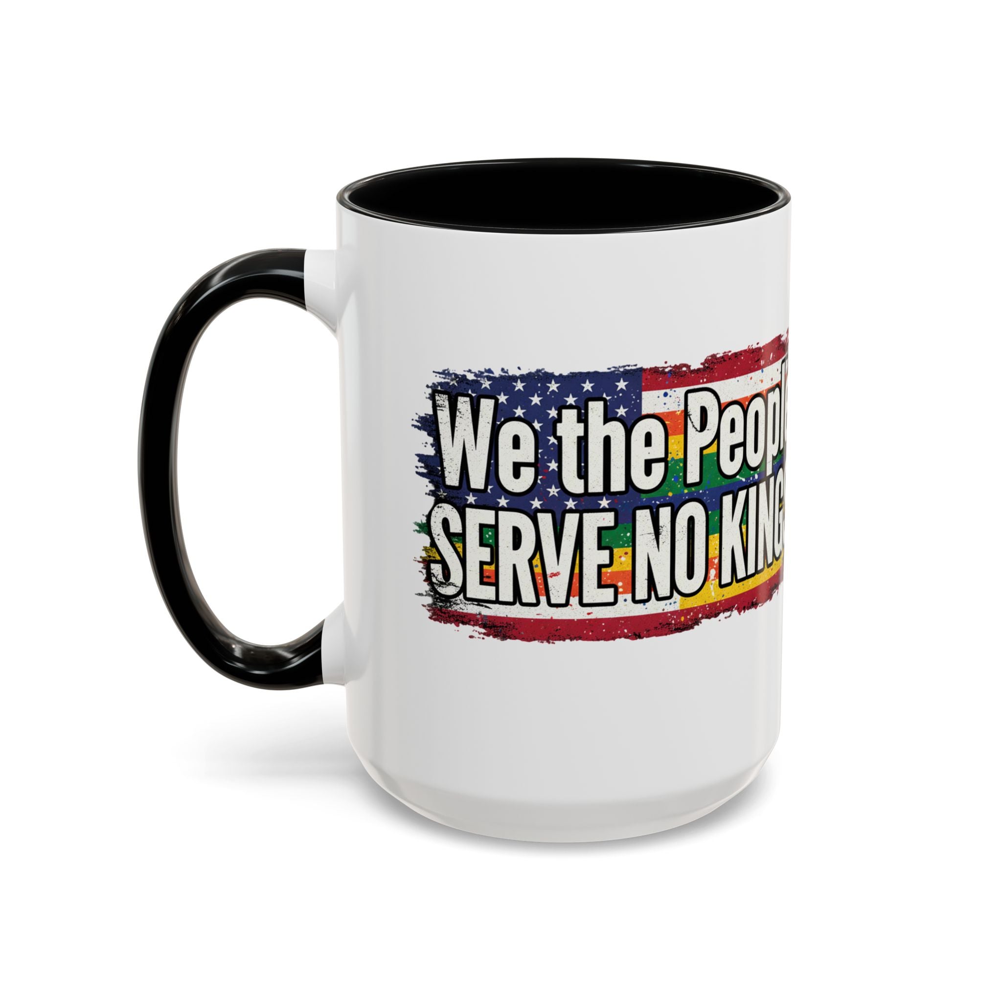 Patriotic Coffee Mug - We the People serve no king