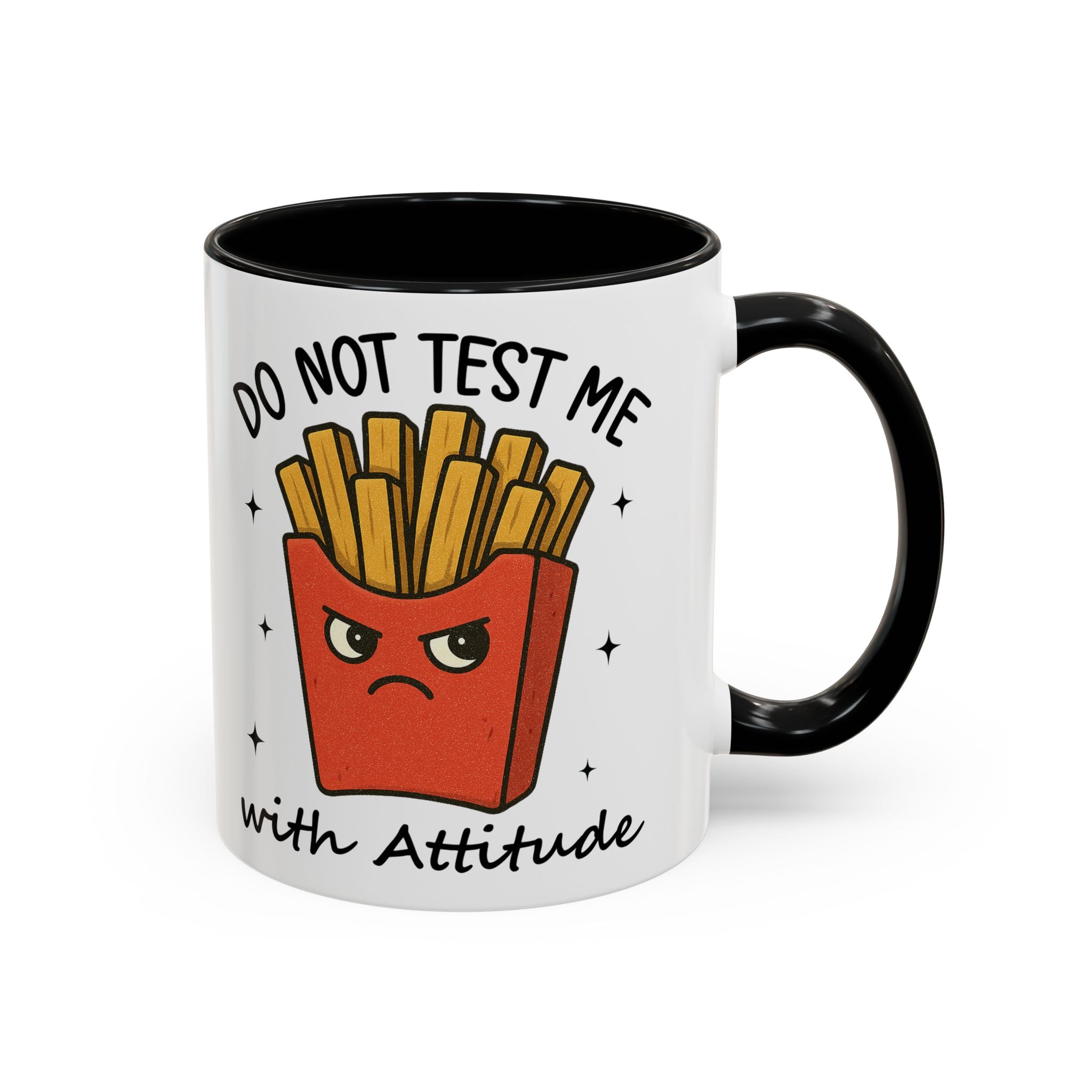 Coffee Mug — "Do Not Test Me with Attitude" Funny French Fry Cartoon Accent Mug sarcasm