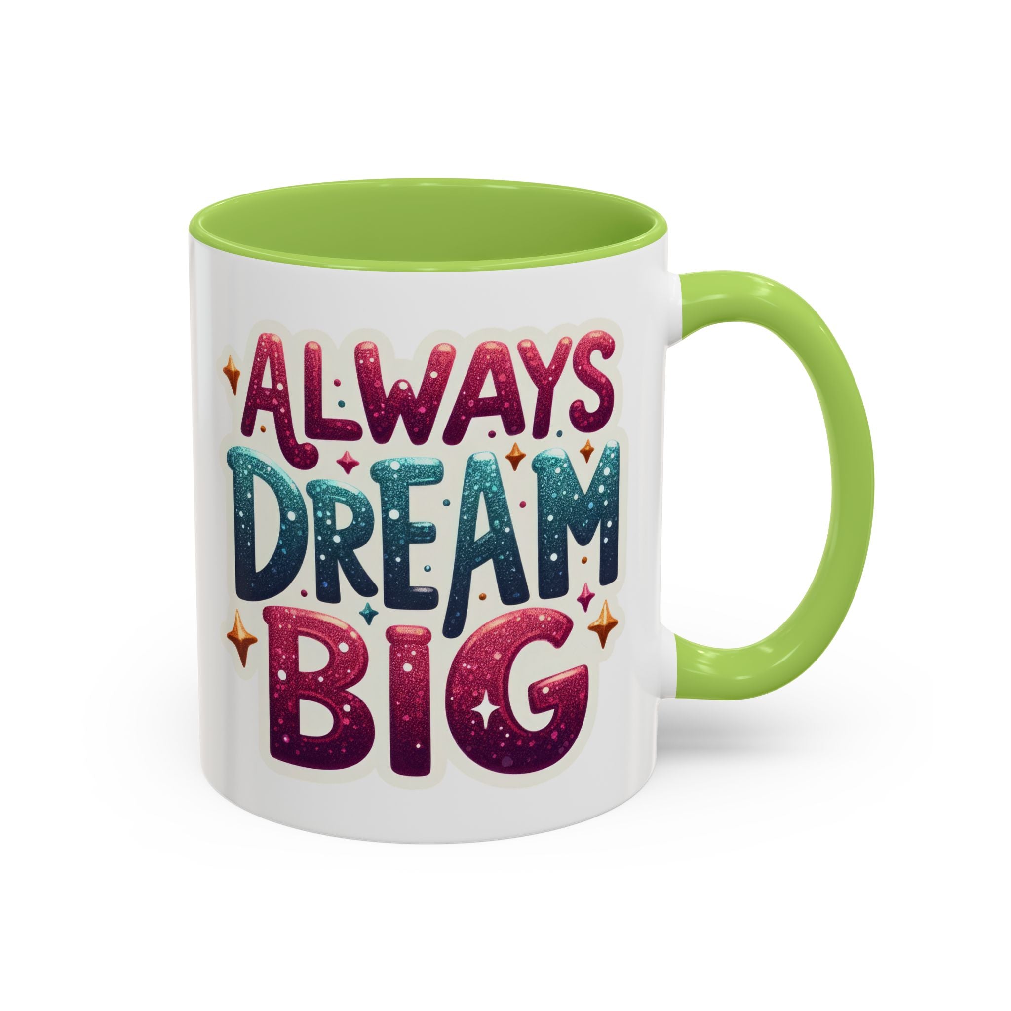 Always Dream Big Coffee Mug — Inspirational Accent Mug (11/15oz)
