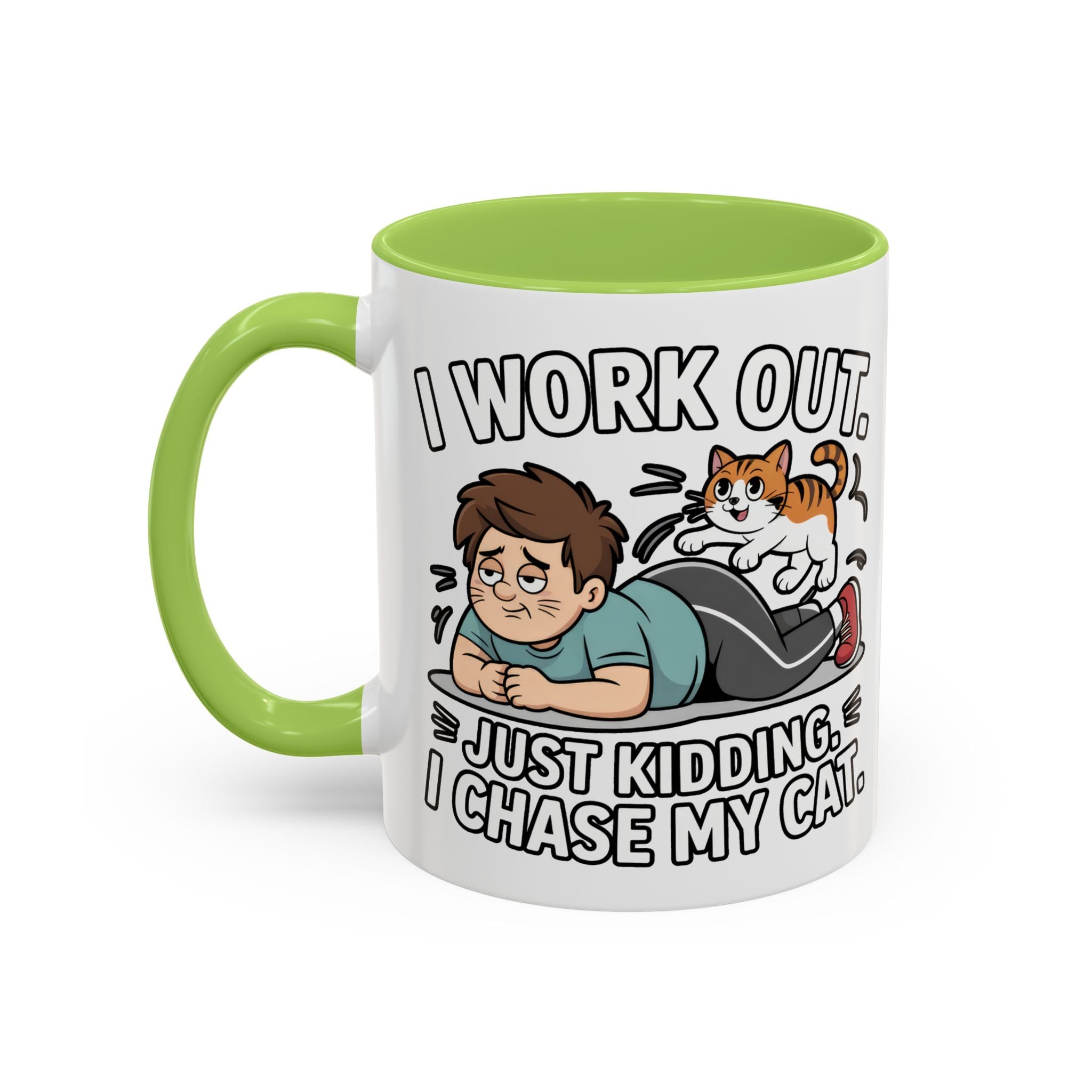 I Work Out Just Kidding I Chase My Cat Coffee Mug — Funny Cat Lover Accent Mug