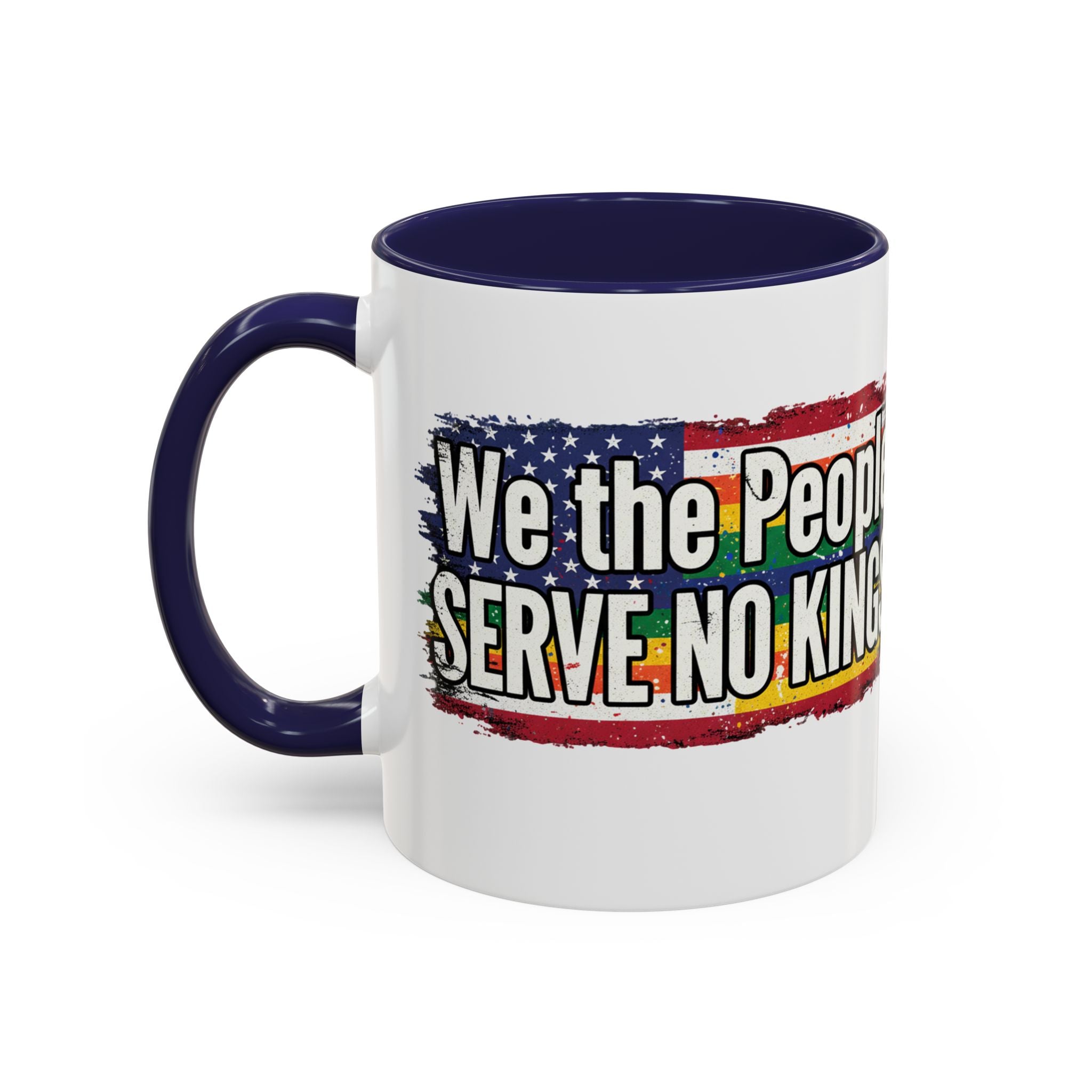 Patriotic Coffee Mug - We the People serve no king