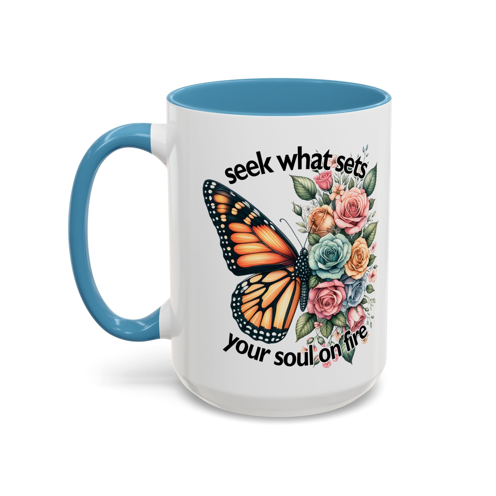 seek what sets your soul on fire Inspirational Butterfly Coffee Mug positive vibe freedom