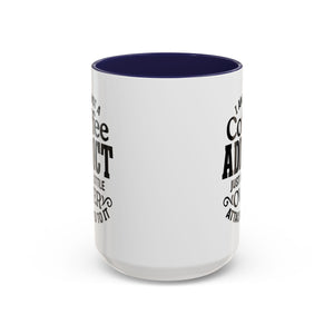 Coffee Addict Mug, Funny Coffee Lover Gift, Black Accent Mug, Warm Beverage Cup, Office Humor Drinkware