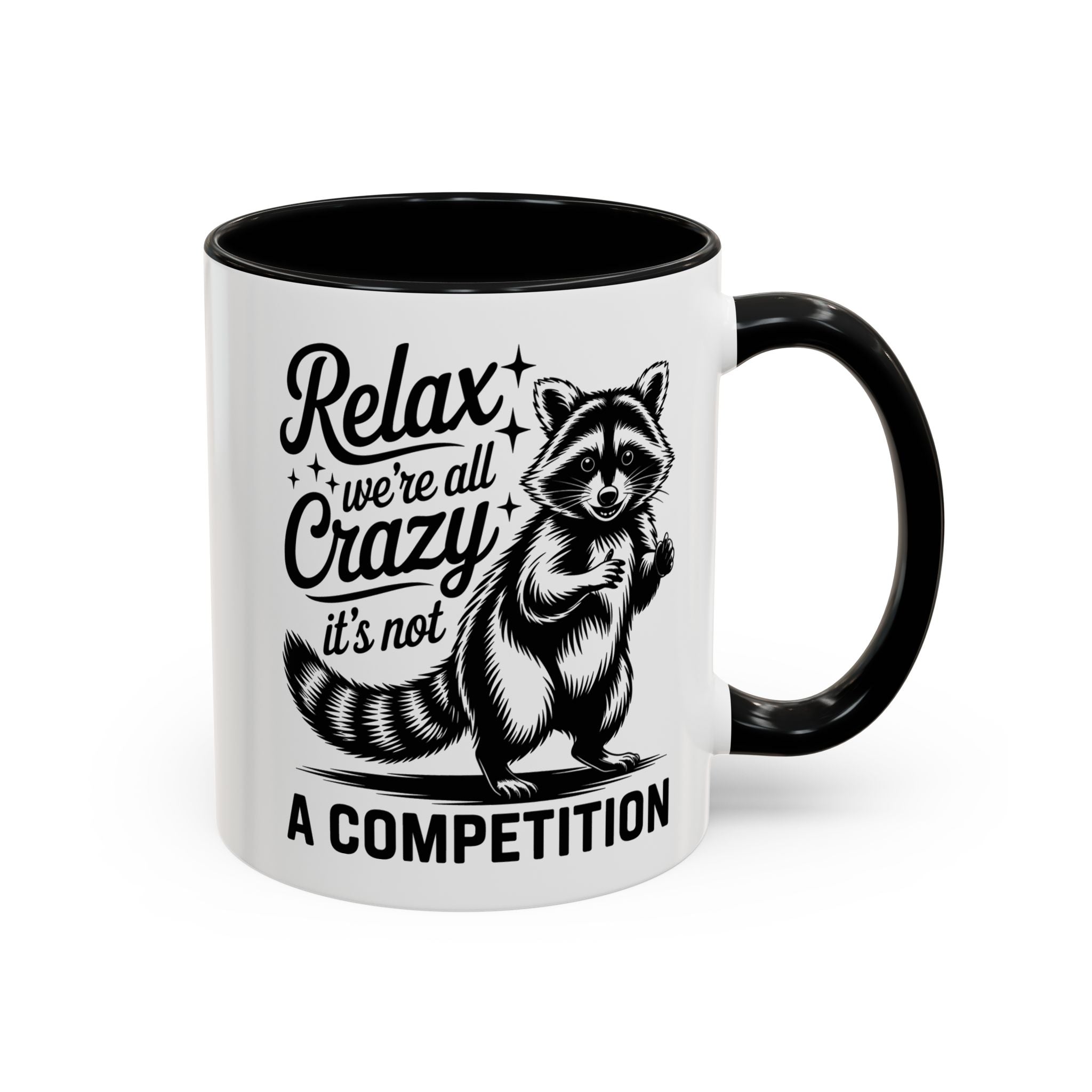 Raccoon Quote Coffee Mug - Relax We're All Crazy funny adult humor mental health