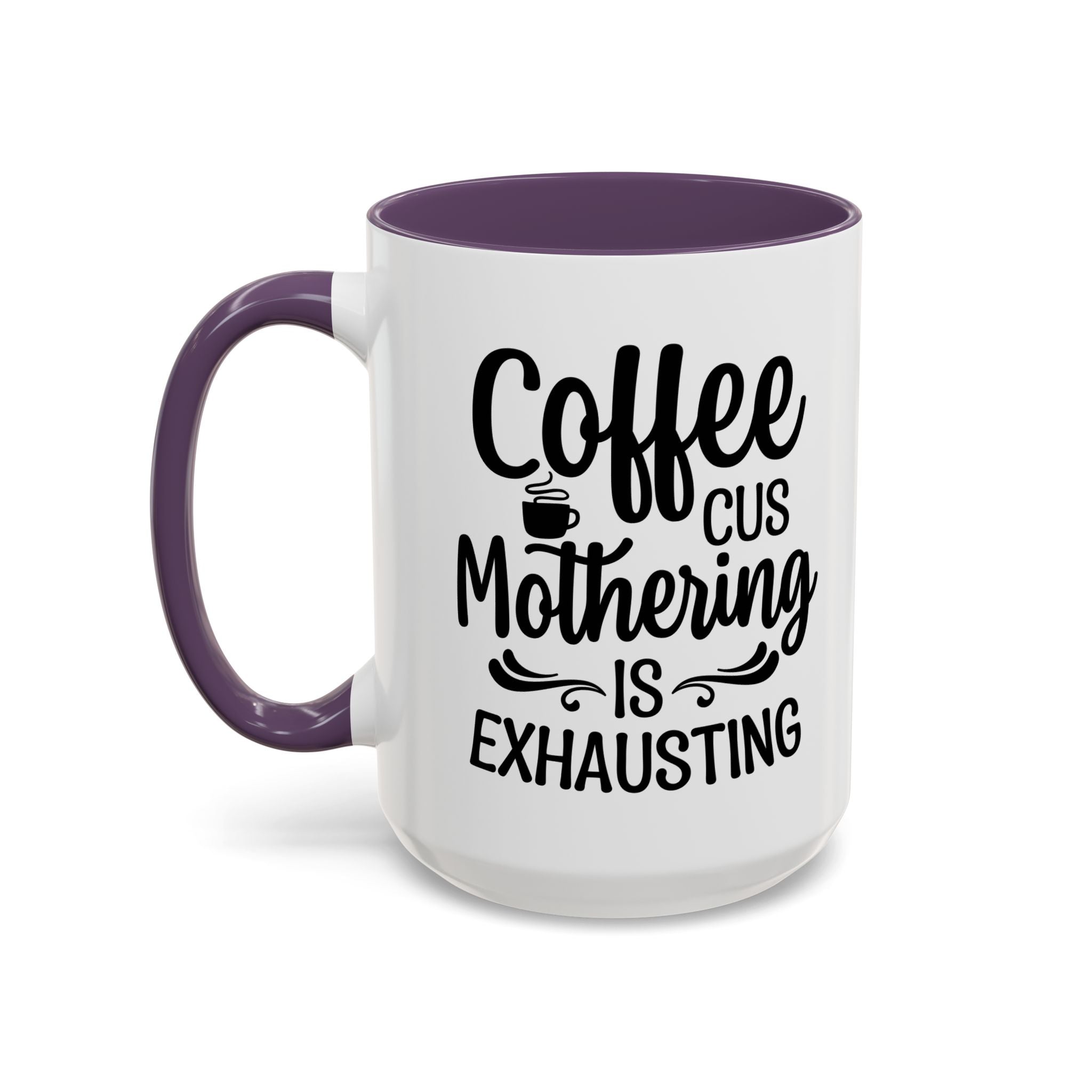 Exhausting Motherhood Coffee Mug, Funny Gift for Moms, Cute Java Cup, Coffee Lover's Mug, Parent Humor, Unique Kitchen Decor