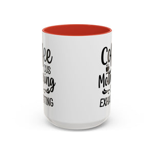Exhausting Motherhood Coffee Mug, Funny Gift for Moms, Cute Java Cup, Coffee Lover's Mug, Parent Humor, Unique Kitchen Decor