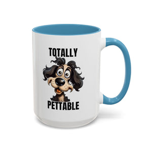 Totally Pettable Coffee Mug, Dog Lover Gift, Animal Print Mug, Funny Pet Mug, Customizable Coffee Cup, Gift for Pet Owners