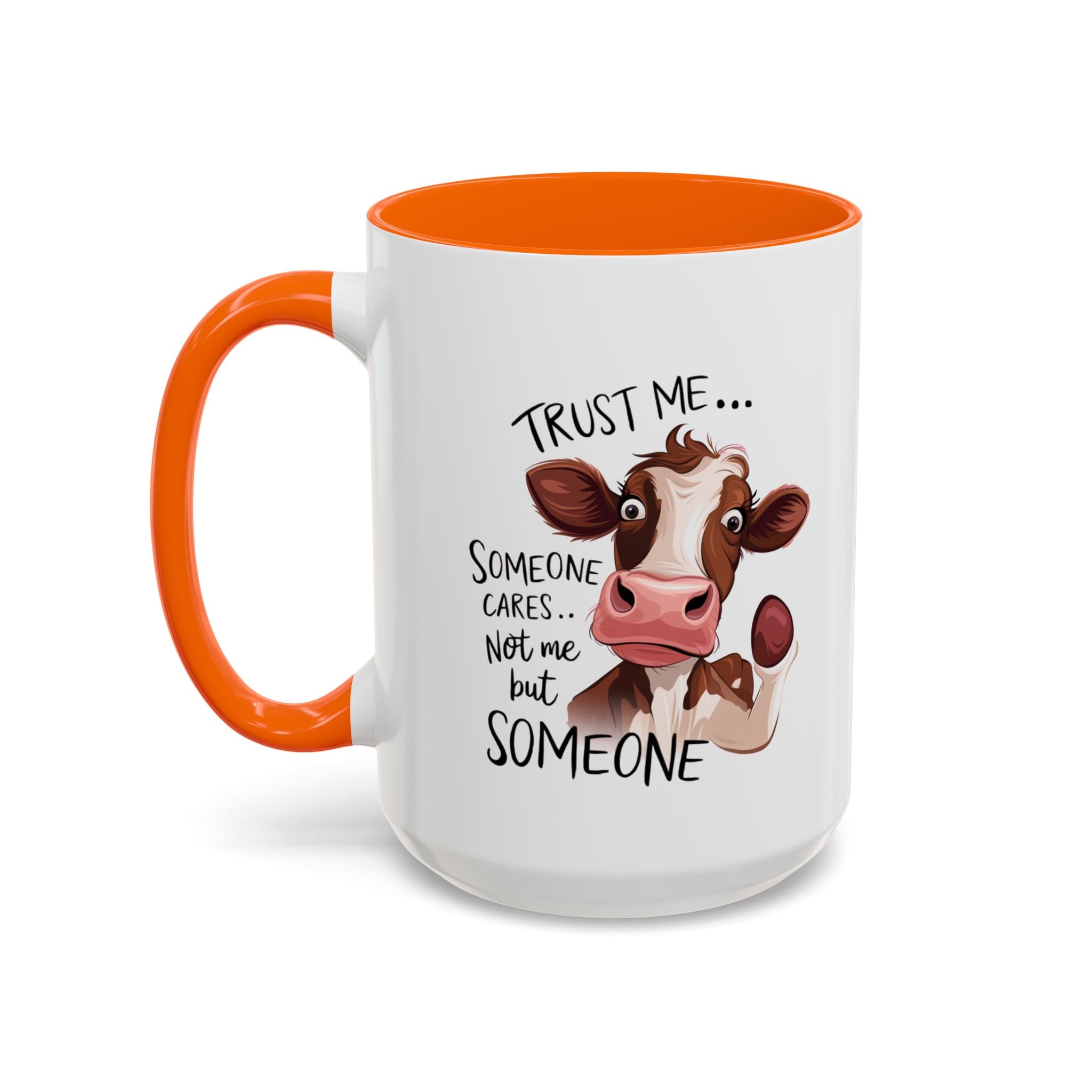 Funny Cow Accent Coffee Mug - Trust Me, Someone Cares attitude sassy animal lover