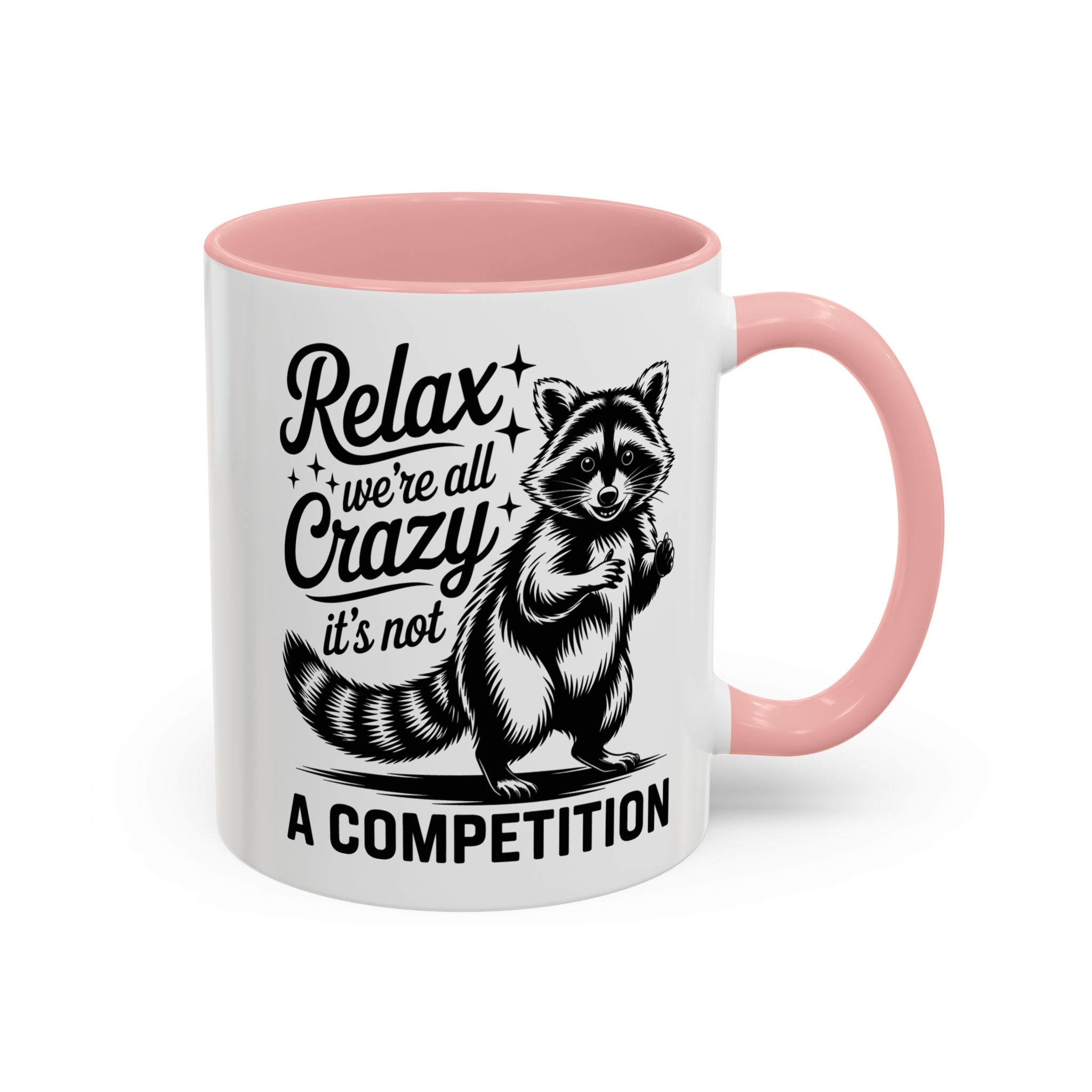 Raccoon Quote Coffee Mug - Relax We're All Crazy funny adult humor mental health