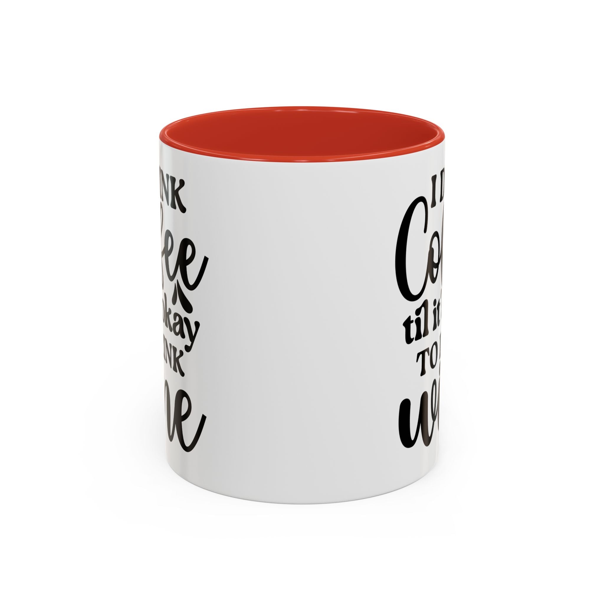 Funny Coffee Mug, I Drink Coffee Til It's Okay to Drink Wine Mug, Gift for Coffee Lovers, Humor Mug, Cute Home Office Decor