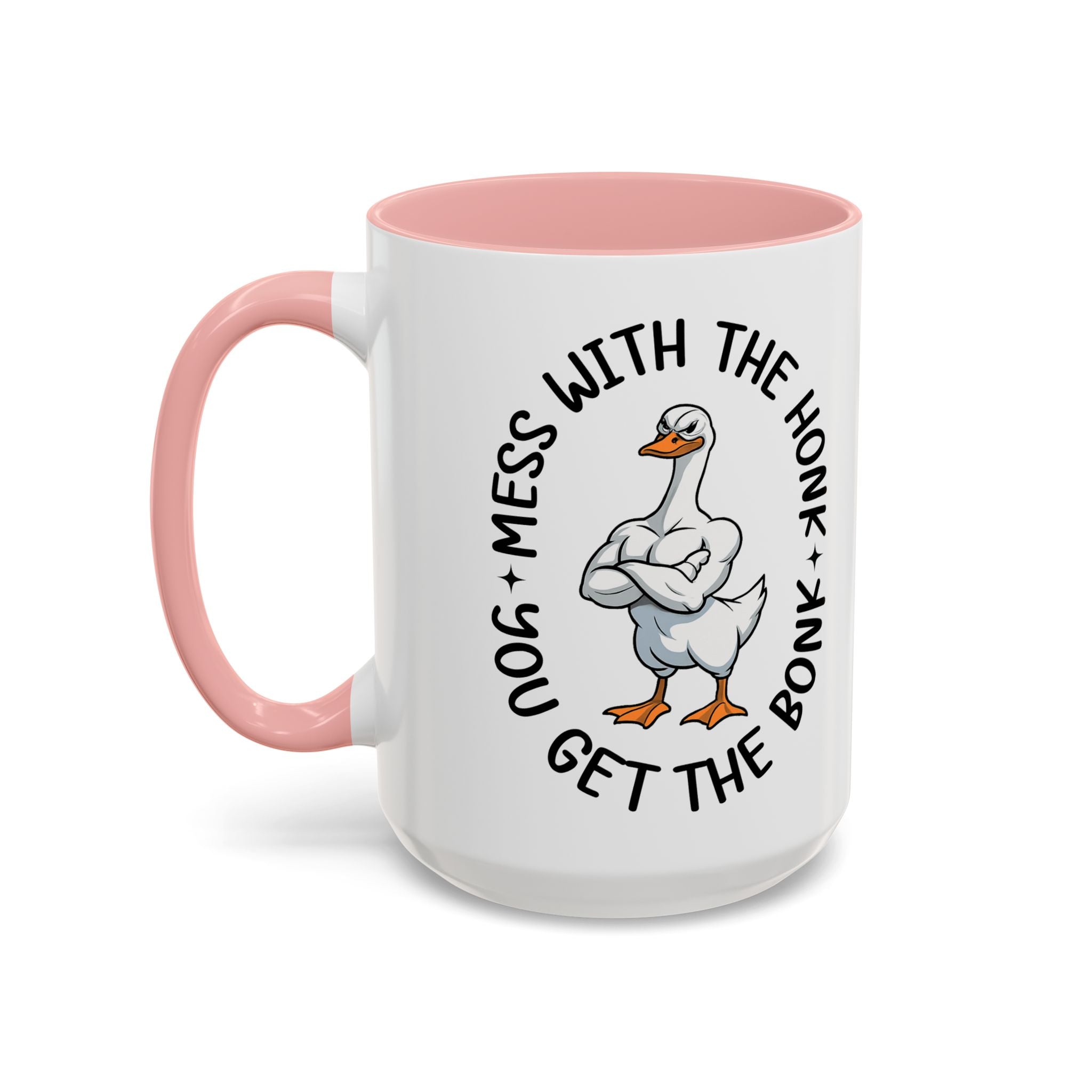 Accent Coffee Mug — "Mess With the Honk, Get the Bonk" Goose Mug sarcasm attitude