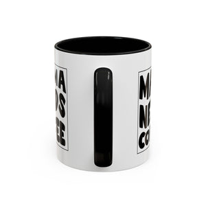 mama needs coffee funny Accent Coffee Mug (11, 15oz) by the x m world