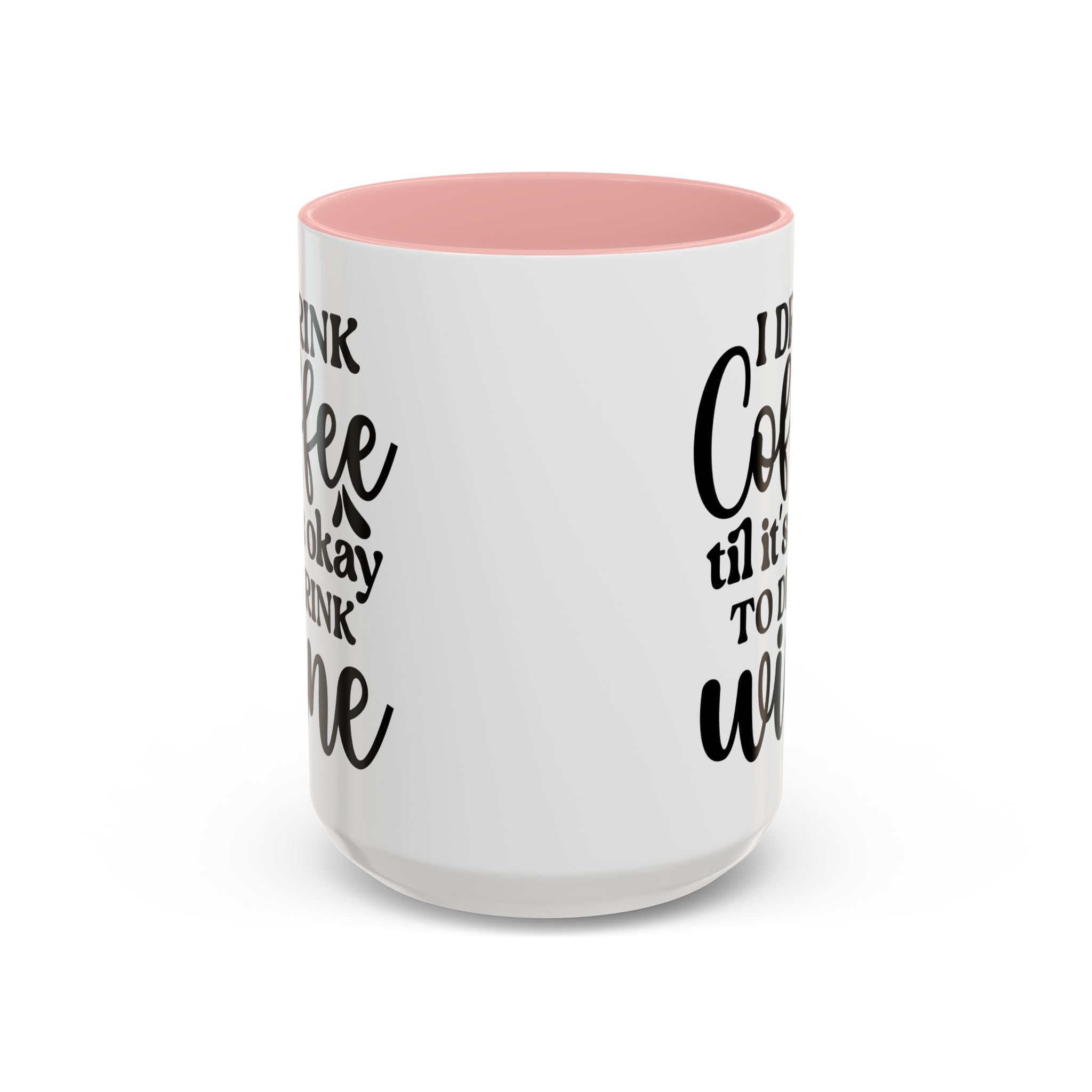 Funny Coffee Mug, I Drink Coffee Til It's Okay to Drink Wine Mug, Gift for Coffee Lovers, Humor Mug, Cute Home Office Decor
