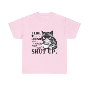 Funny Cat Quote Tee, Humorous T-Shirt, Gift for Cat Lovers, Sarcastic Cotton Shirt, Cute Pet Apparel