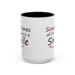 Inspirational Coffee Mug - "Sometimes All It Takes is a Smile" - Perfect Gift for Friends and Family