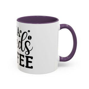 mama needs coffee funny humor Accent Coffee Mug (11, 15oz) mother gift