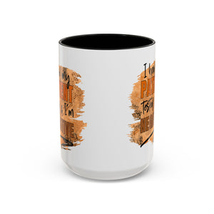 Humorous Accent Coffee Mug – 'I Had My Patient Tested & I'm Negative' funny
