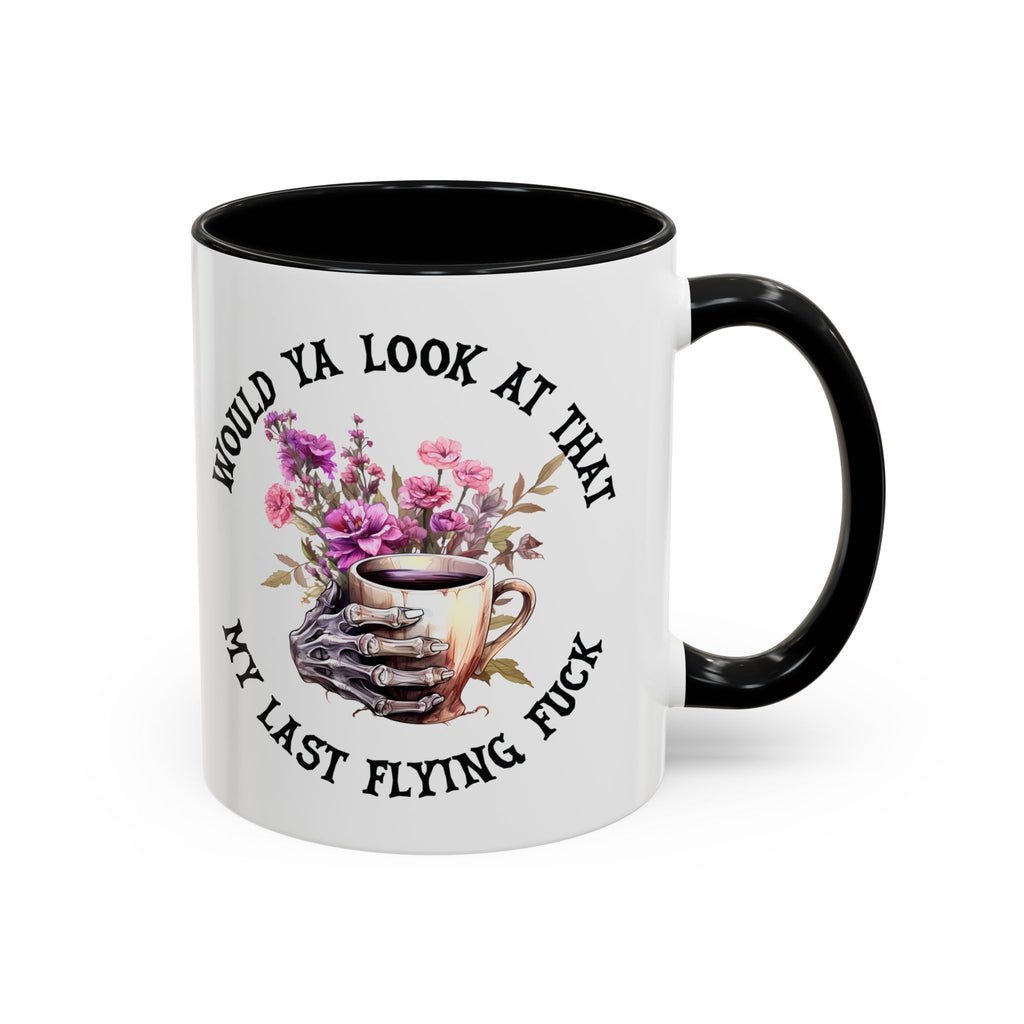 Ceramic Mug — "Would Ya Look at That, My Last Flying F**k" Floral Skull Accent Coffee Mug