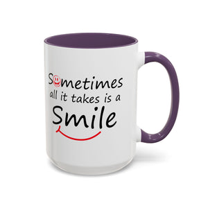 Inspirational Coffee Mug - "Sometimes All It Takes is a Smile" - Perfect Gift for Friends and Family