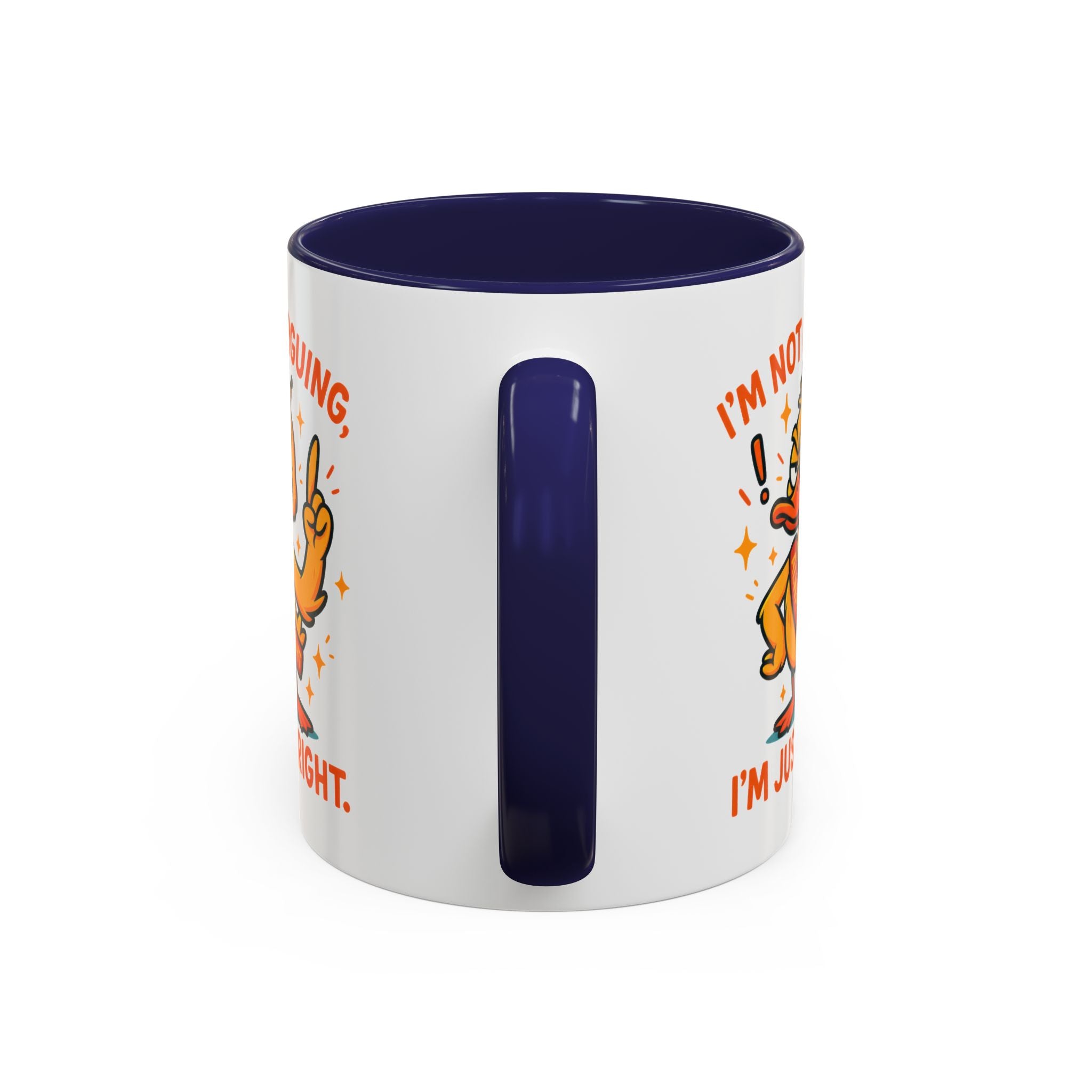 Funny attitude Duck Coffee Mug, I'm Not Arguing I'm Just Right Mug,  Gift for Coffee Lovers,  Birthdays
