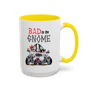 Bad to the Gnome Coffee Mug - 11oz & 15oz Accent Mugs for Bikers & Gnome Lovers