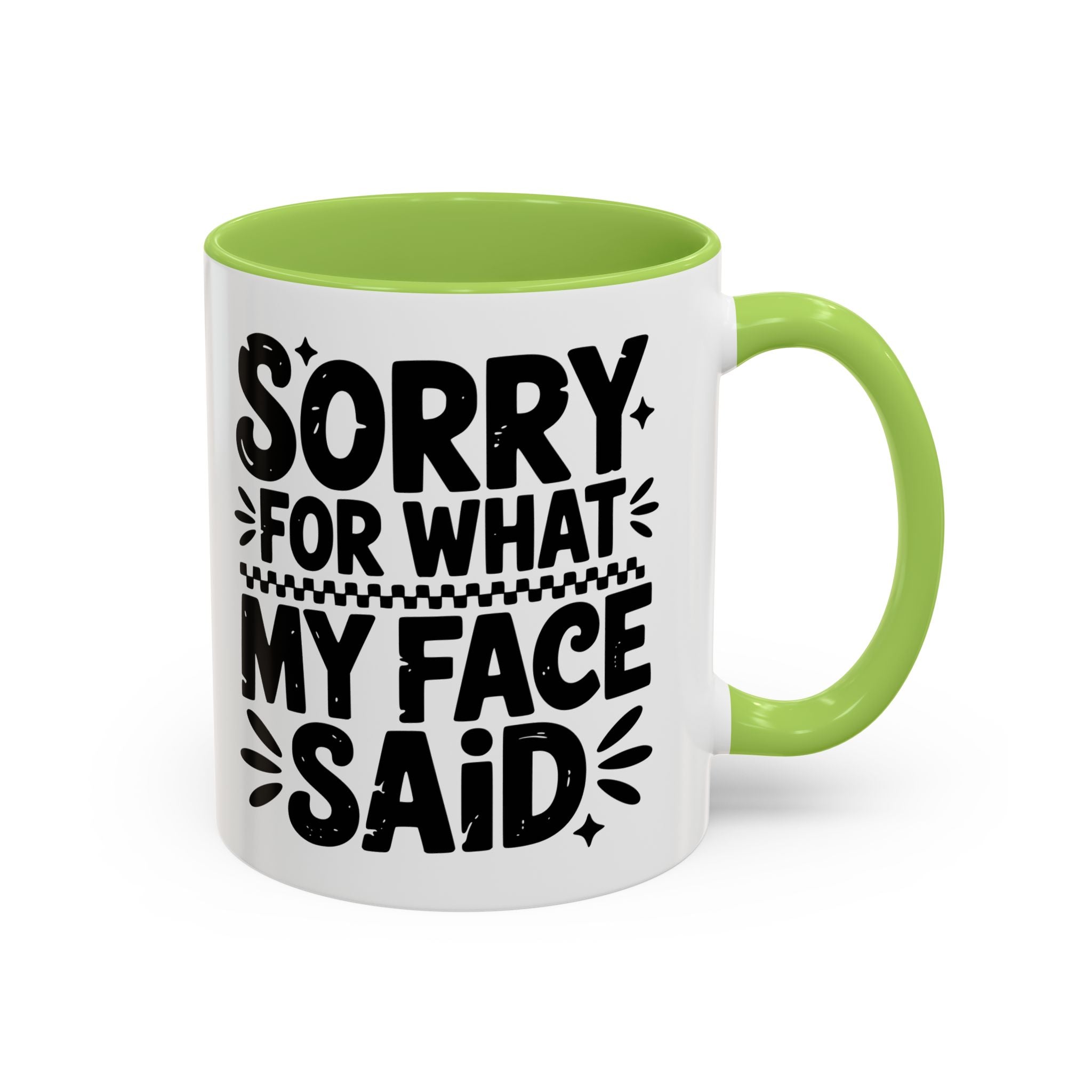 Funny Accent Coffee Mug - "Sorry For What My Face Said" - 11 & 15oz