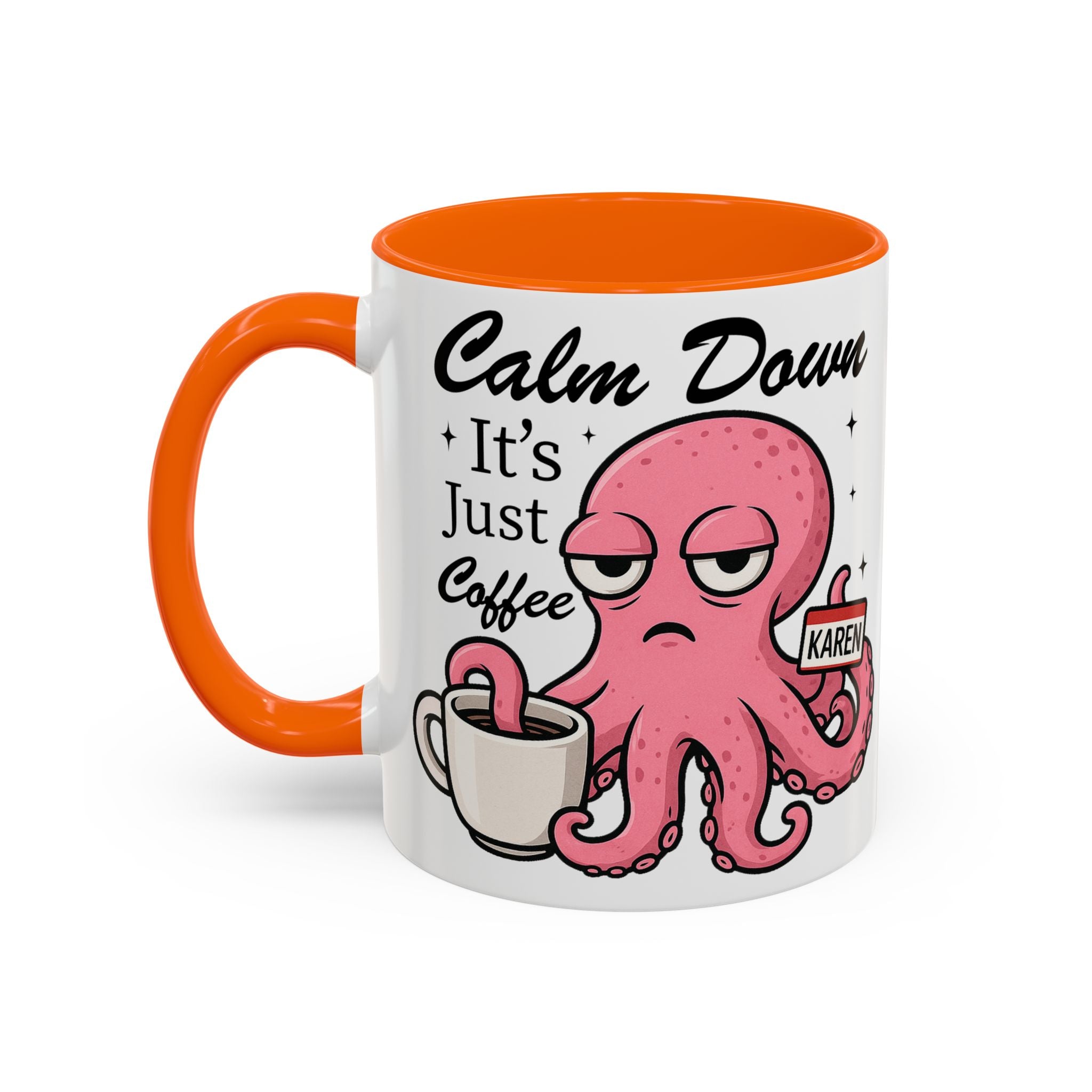 Coffee Mug — 'Calm Down It's Just Coffee' Funny Karen Octopus Accent Mug (11/15oz)