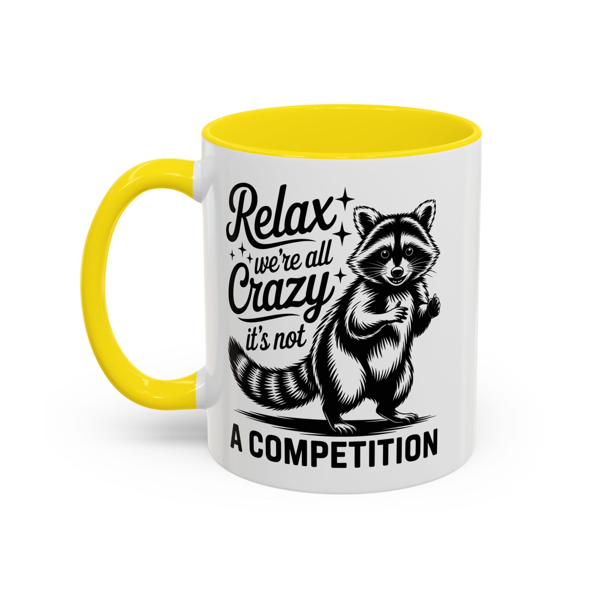Raccoon Quote Coffee Mug - Relax We're All Crazy funny adult humor mental health