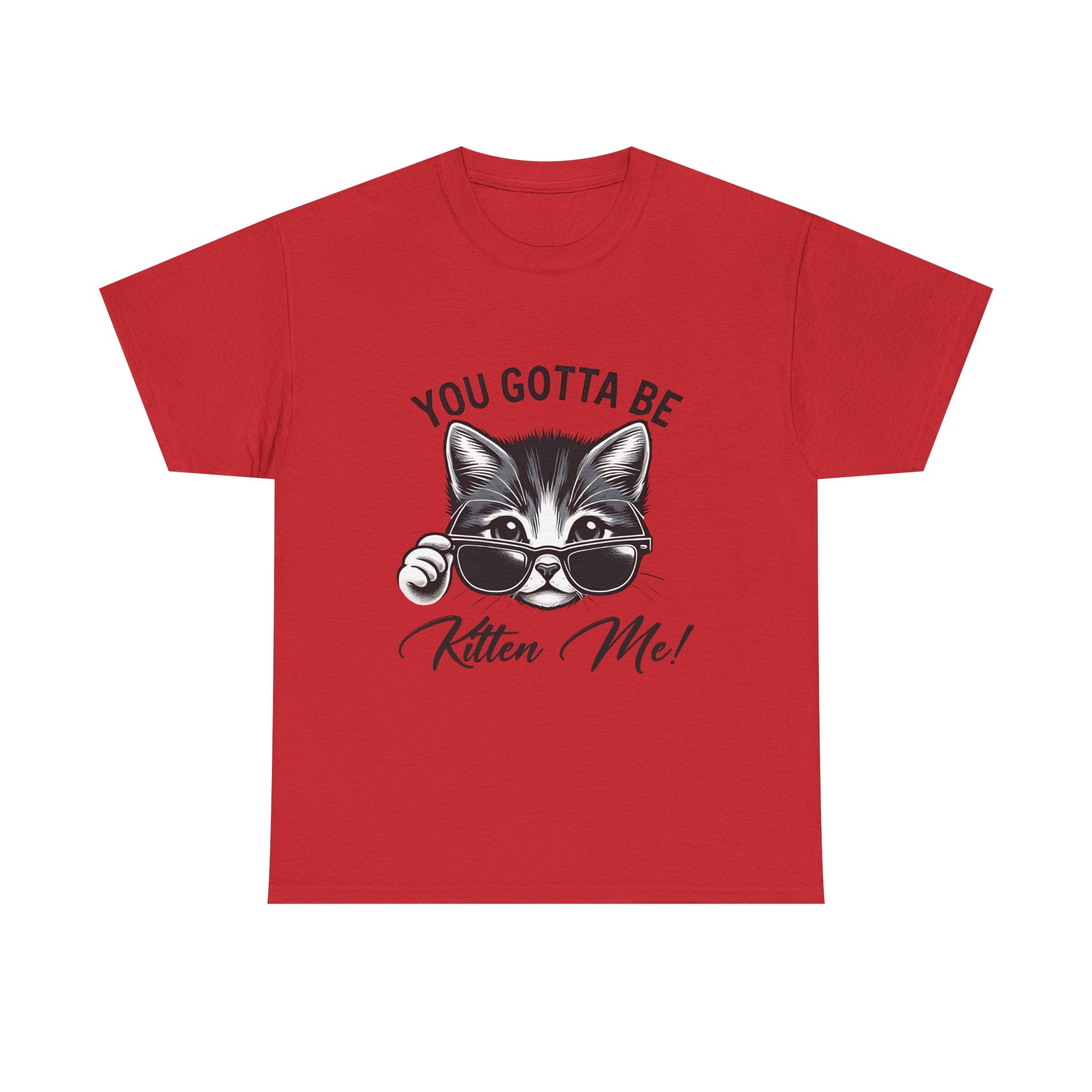 Humorous Cat Graphic Unisex Heavy Cotton Tee - "You Gotta Be Kitten Me!"
