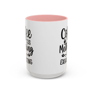 Exhausting Motherhood Coffee Mug, Funny Gift for Moms, Cute Java Cup, Coffee Lover's Mug, Parent Humor, Unique Kitchen Decor