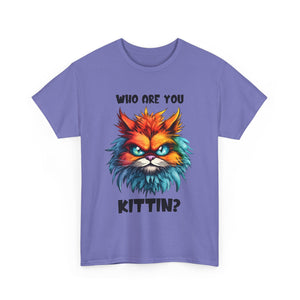 sarcasm  Cat Tee - Who Are You Kittin? Shirt, Funny Cat T-Shirt, Pet Lover Gift, Animal Lover Apparel, Birthday Gift Idea