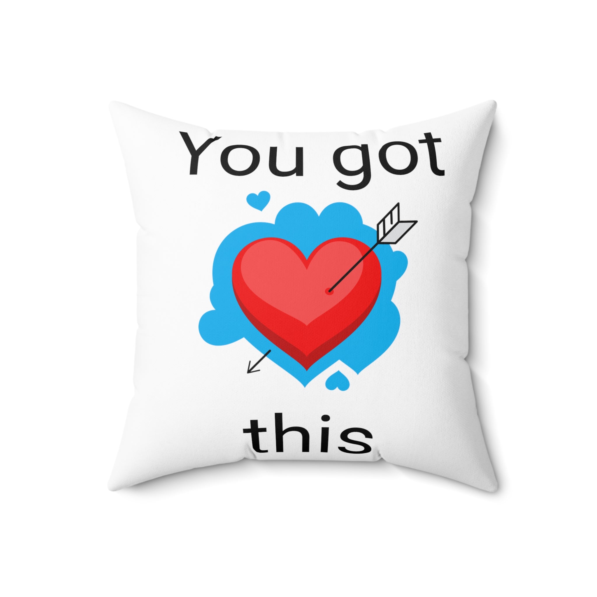 Motivational heart you got this Spun Polyester Square Pillow home accent decor