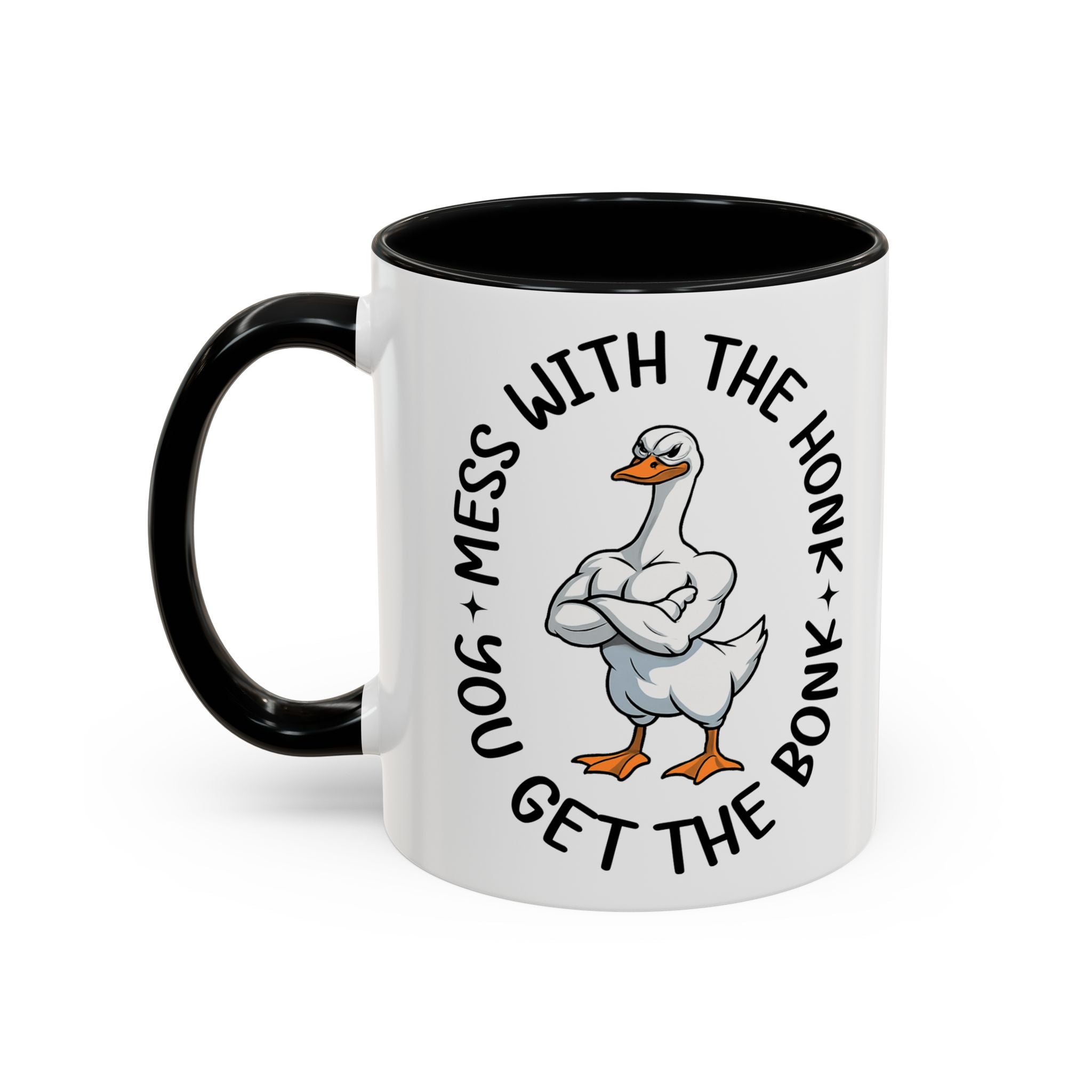Accent Coffee Mug — "Mess With the Honk, Get the Bonk" Goose Mug sarcasm attitude