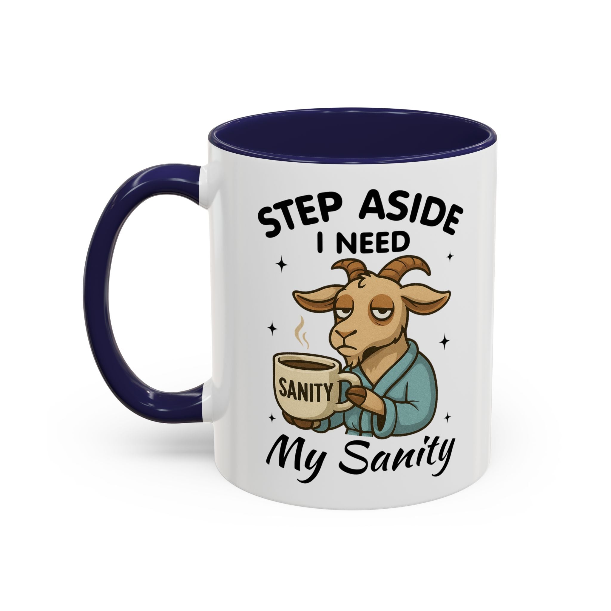 Coffee Mug — "Step Aside I Need My Sanity" Goat Accent Mug (11/15oz)