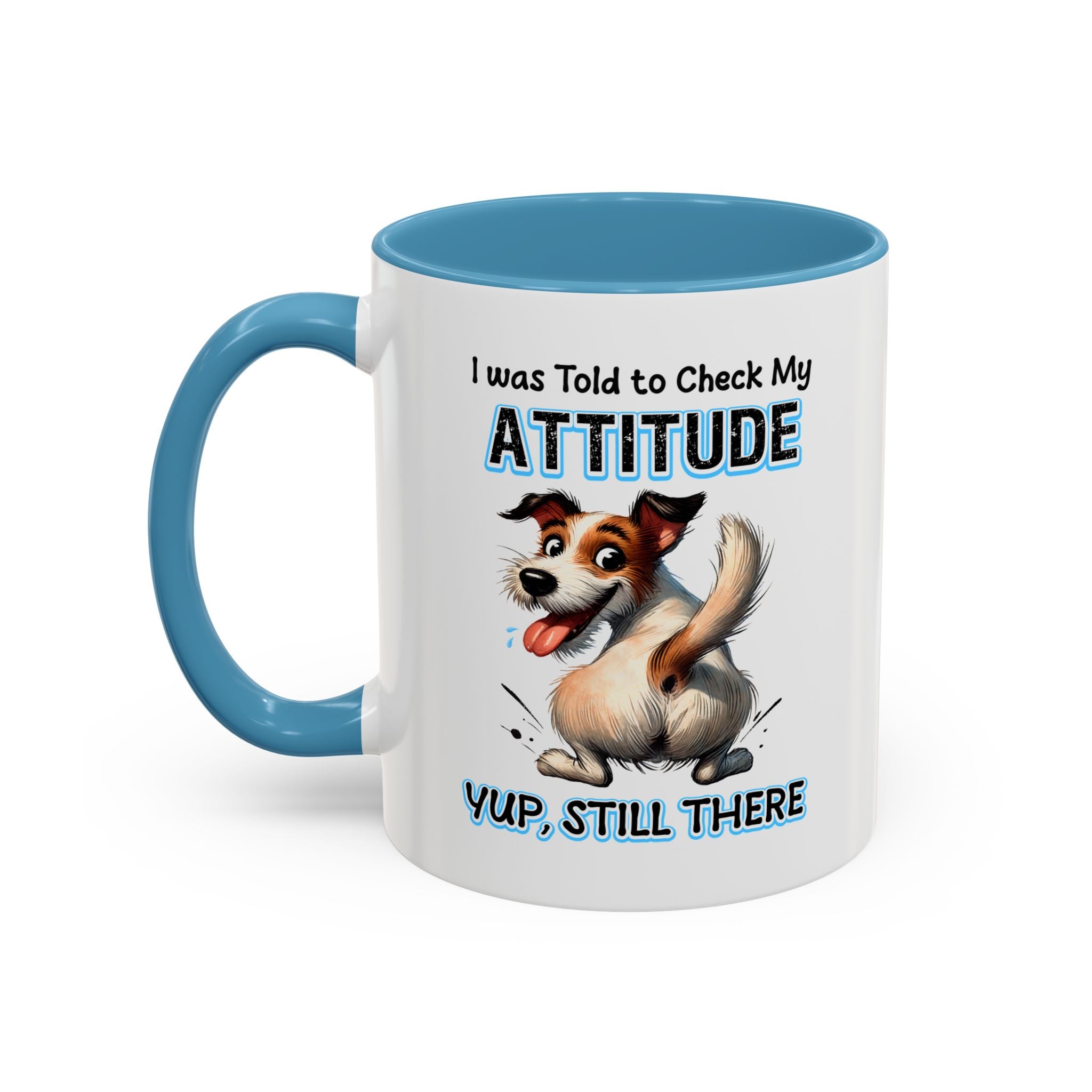 Funny Dog Attitude Coffee Mug - 11 & 15oz sassy animal lover