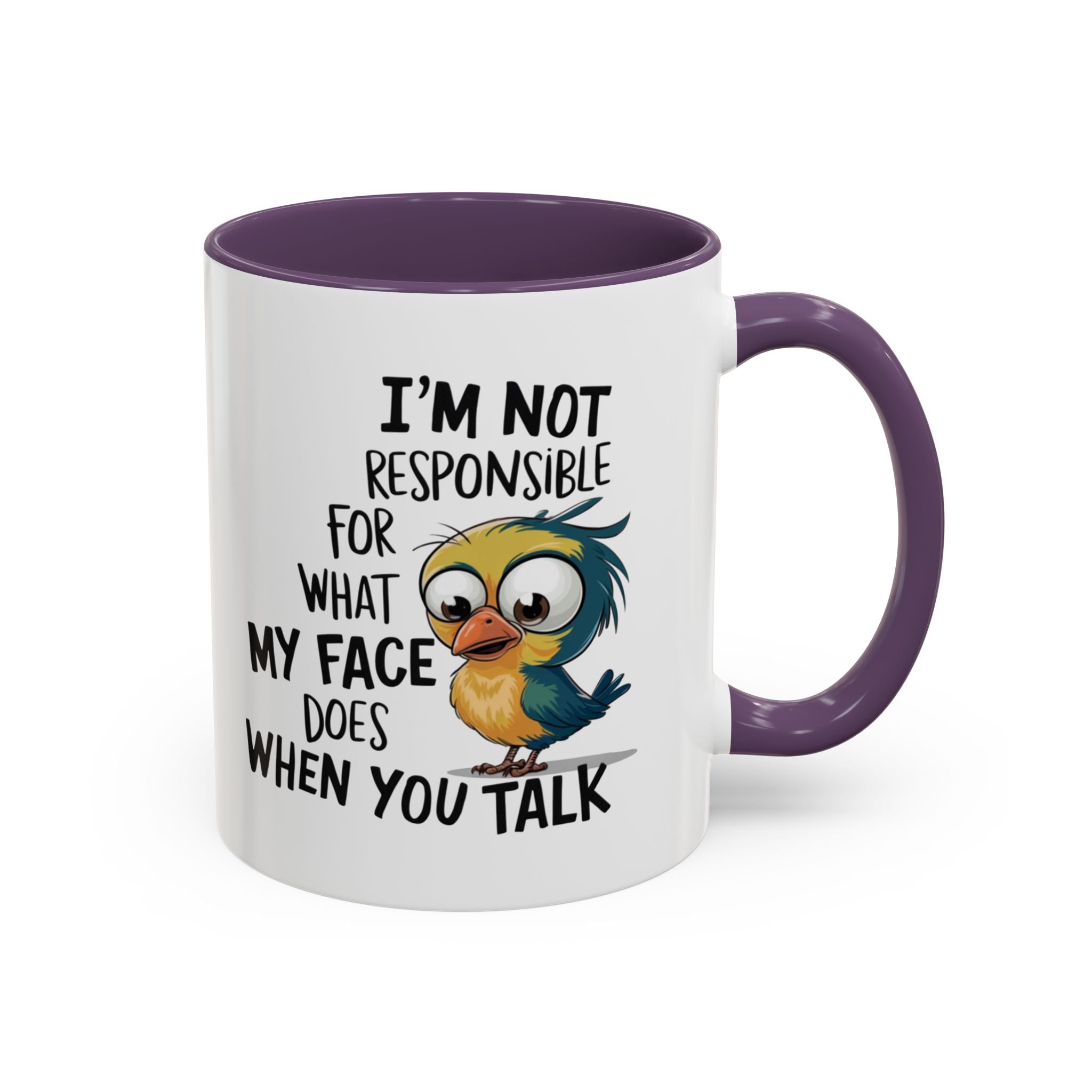 Funny Accent Coffee Mug for Sarcastic Coffee Lovers - "I'm Not Responsible for What My Face Does When You Talk"