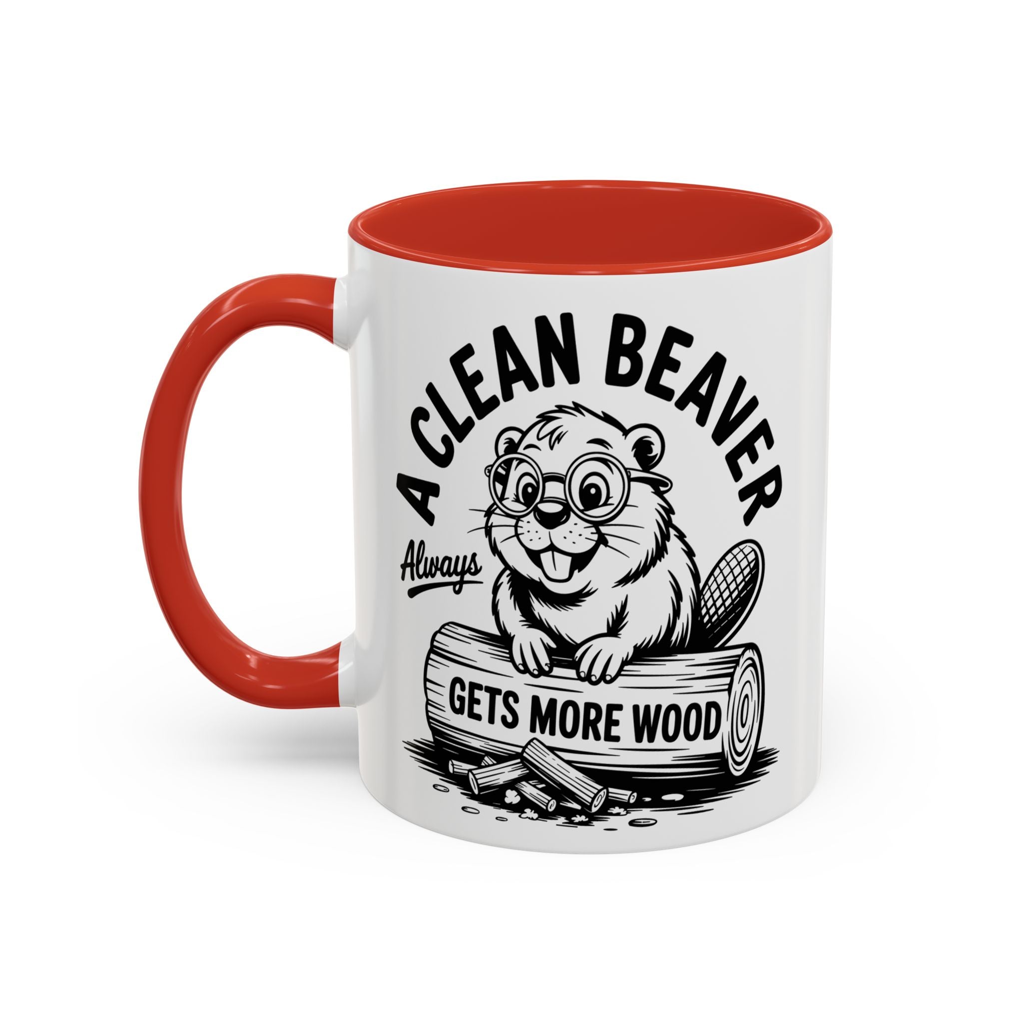 a Clean Beaver always gets more wood Coffee Mug - Fun Gift for sex adult humor lovers