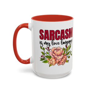 Sarcasm Coffee Mug - 11/15oz Floral Design, Perfect for Coffee Lovers