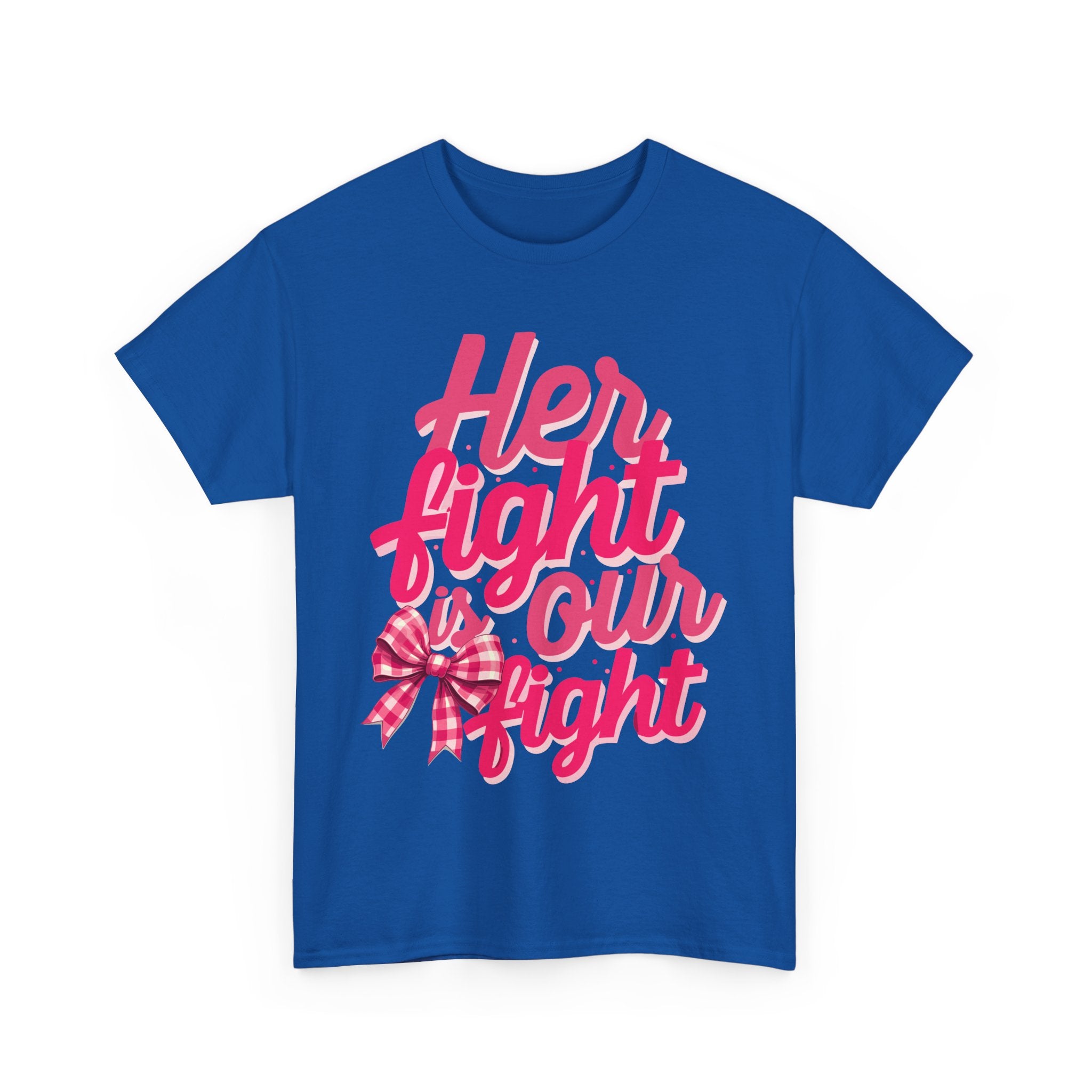 Empowering Message Tee - Her Fight is Our Fight, Support T-Shirt, cancer  Awareness Shirt, Gift for Her, Unisex Cotton Top
