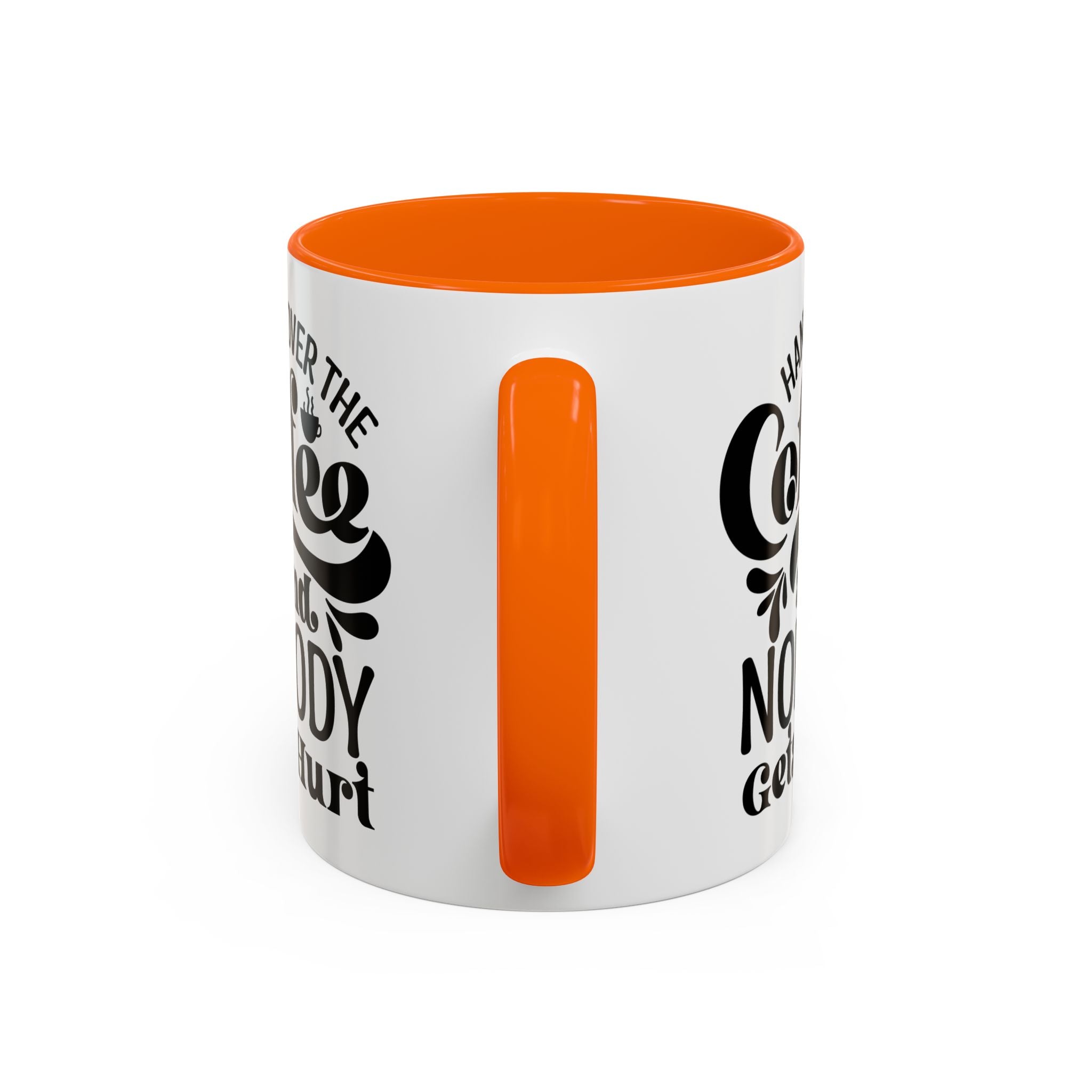 Hand Over the Coffee Mug - 11oz & 15oz, Humor Mug, Gift for Coffee Lovers, Funny Office Mug, Birthday Gift, Kitchen Decor