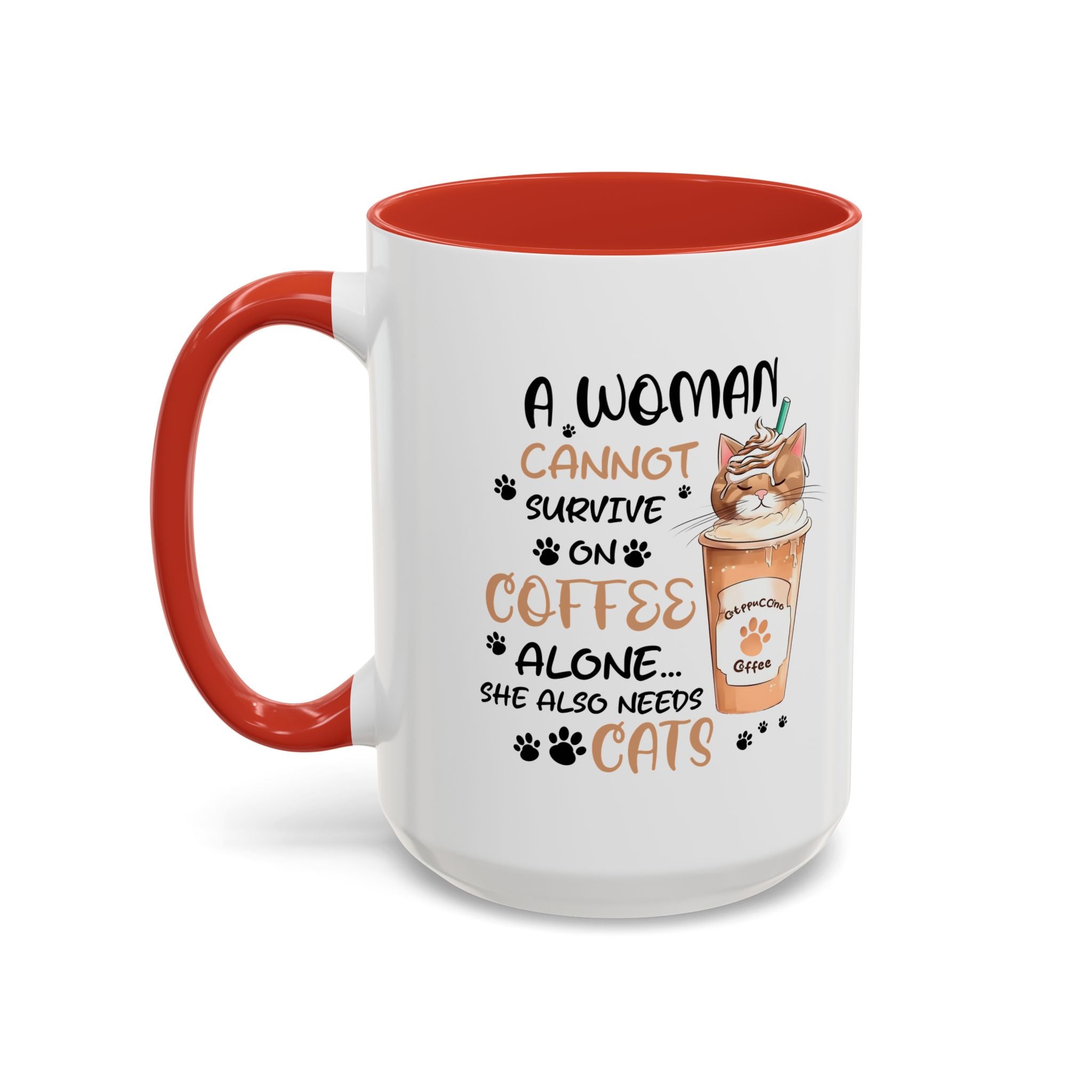 Cat Lover Coffee Mug - "A Woman Cannot Survive on Coffee Alone..."