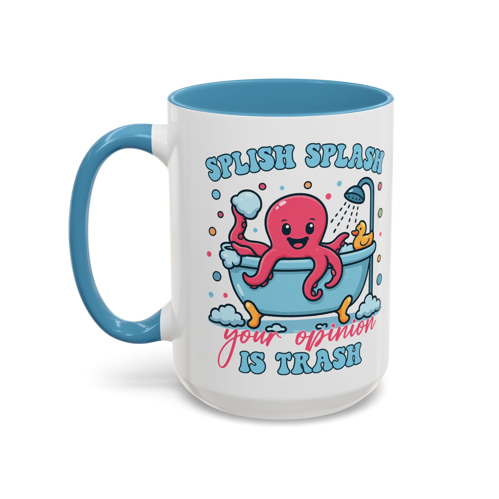 Accent Coffee Mug — Cute Octopus 'Stylish Splash: Your Opinion Is Trash' Funny Bathroom Gift