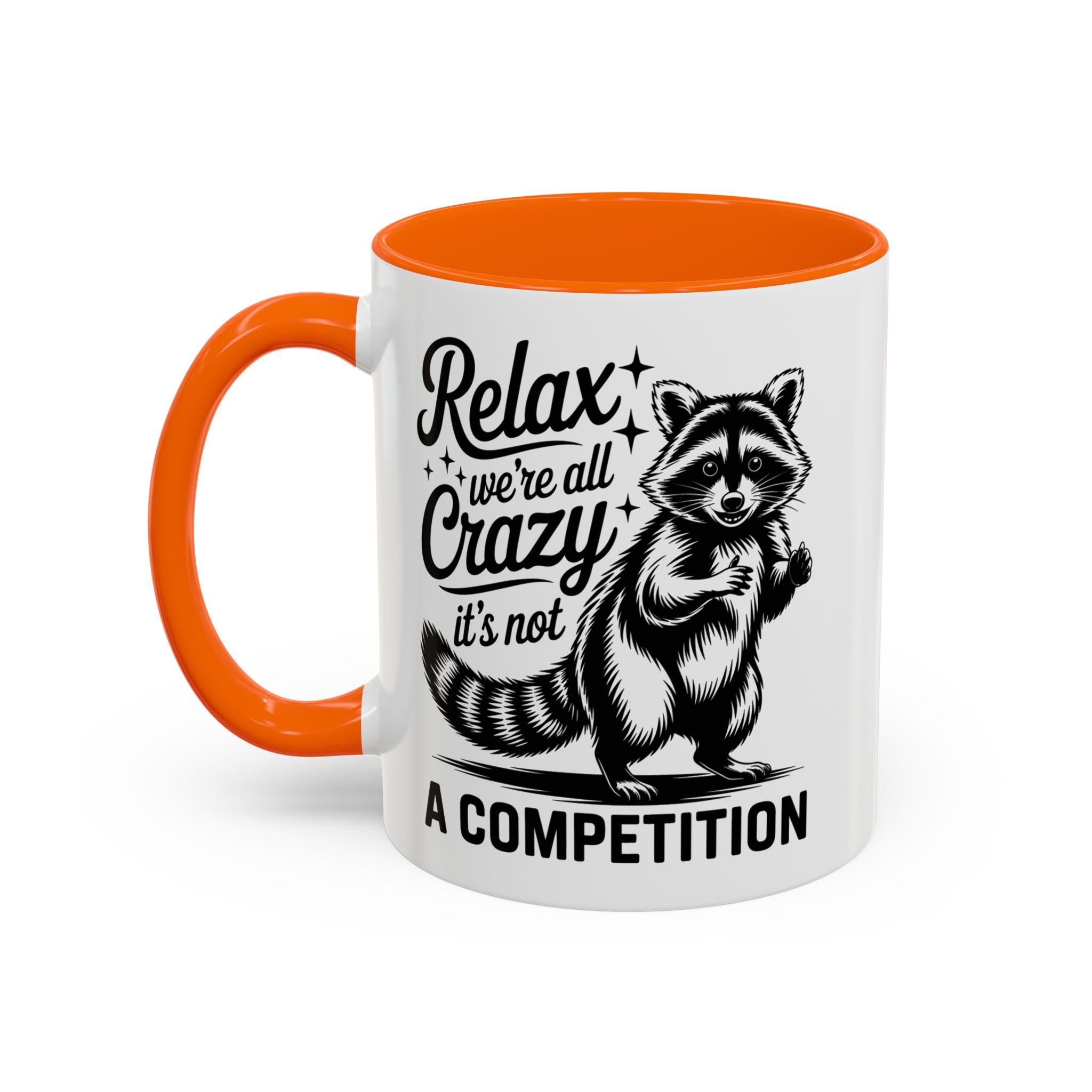 Raccoon Quote Coffee Mug - Relax We're All Crazy funny adult humor mental health
