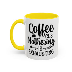 Exhausting Motherhood Coffee Mug, Funny Gift for Moms, Cute Java Cup, Coffee Lover's Mug, Parent Humor, Unique Kitchen Decor