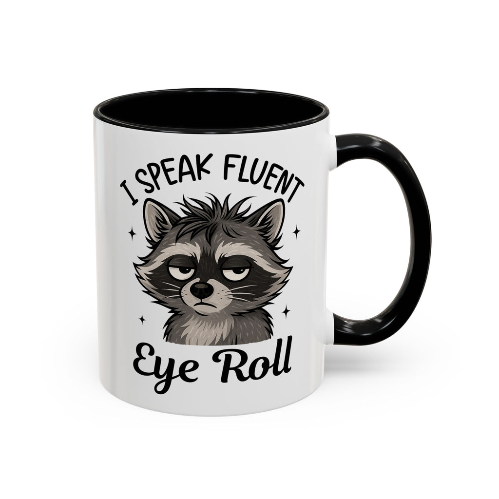 I Speak Fluent Eye Roll Raccoon Accent Coffee Mug sarcasm funny animal