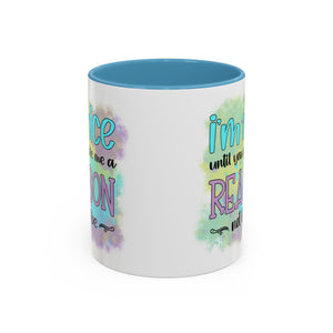 Funny Accent Coffee Mug - "I'm Nice Until You Give Me a Reason" - Ideal for Coffee Lovers