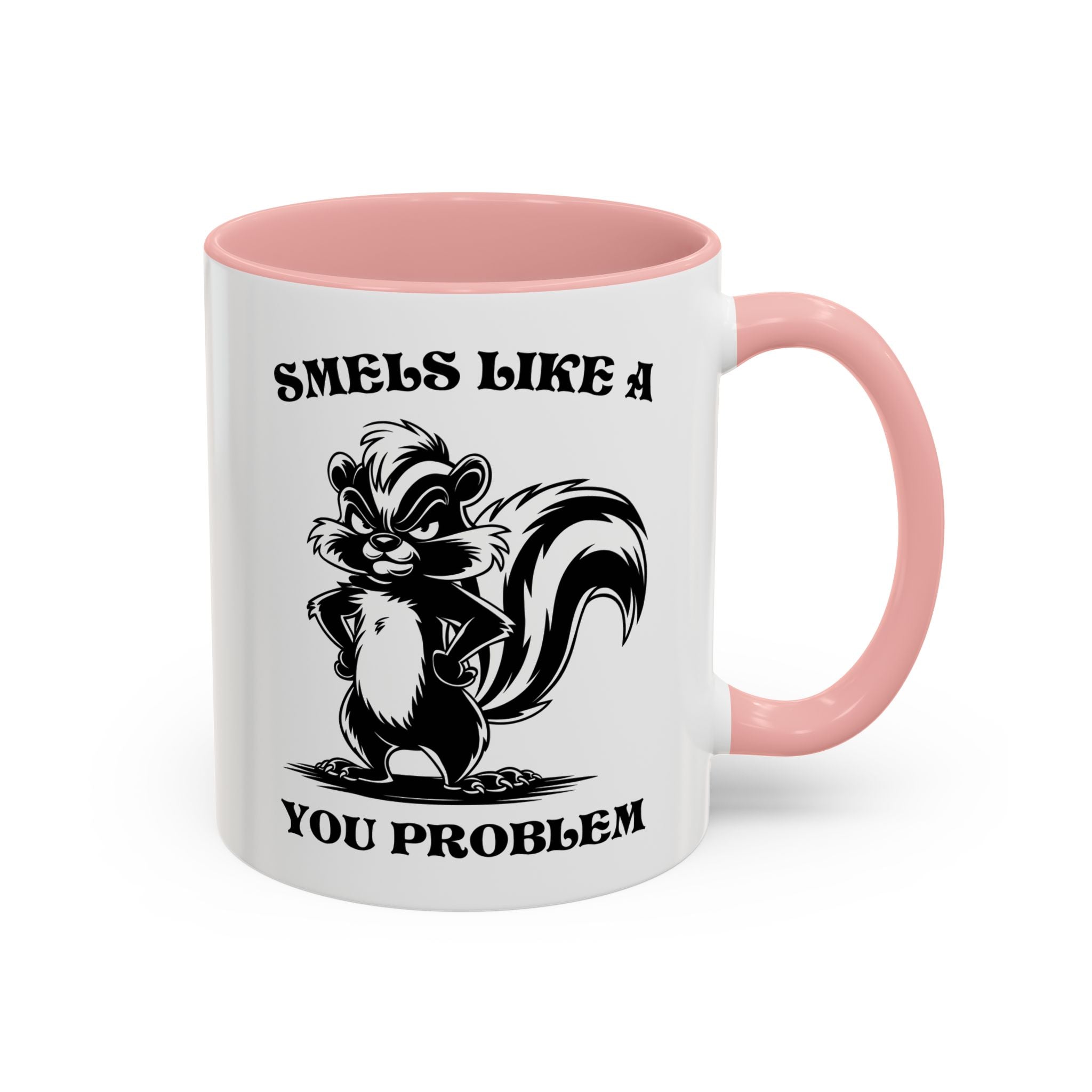Funny Skunk Coffee Mug - "Smells Like a You Problem" sarcasm adult humor